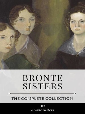cover image of Bronte Sisters &#8211; the Complete Collection